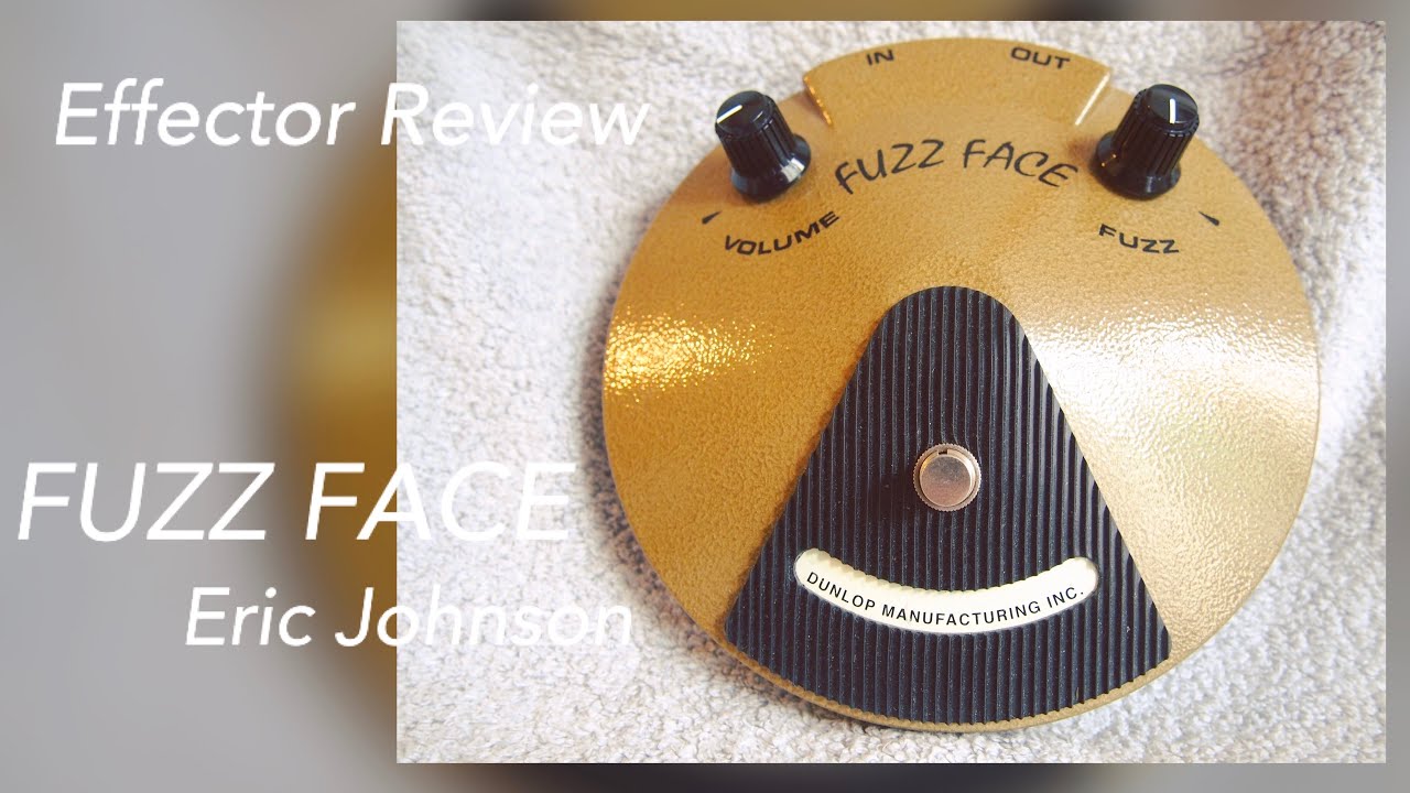 Eric Johnson FuzzFace】レビュー - YouTube